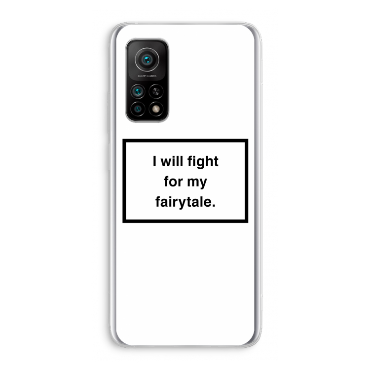 Fight for my fairytale: Xiaomi Mi 10T 5G Transparant Hoesje