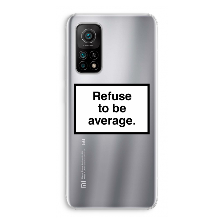 Refuse to be average: Xiaomi Mi 10T 5G Transparant Hoesje