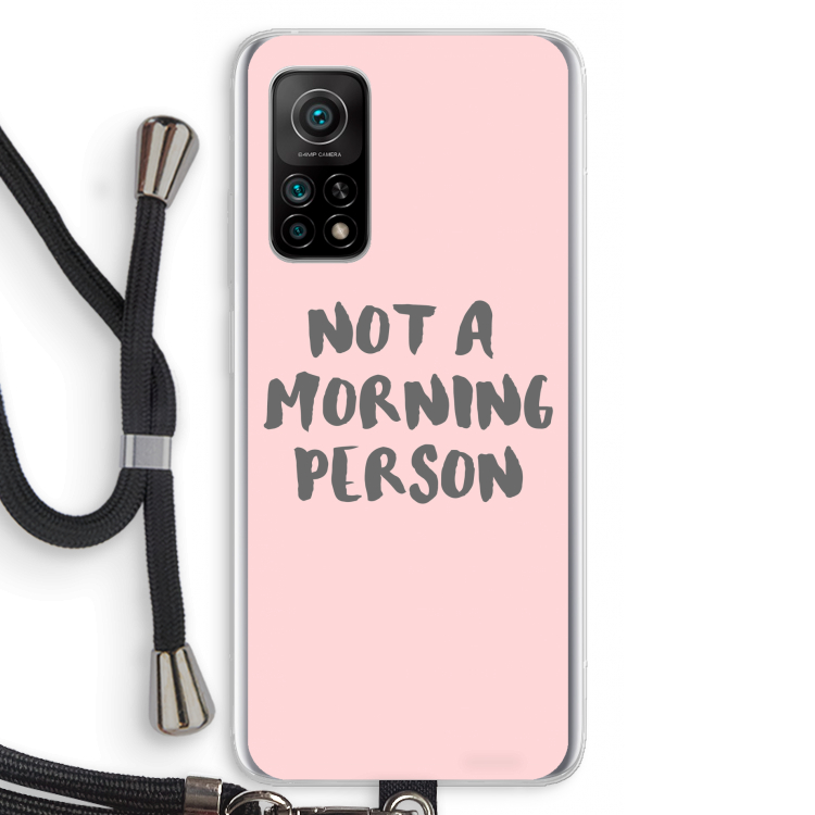 Morning person: Xiaomi Mi 10T 5G Transparant Hoesje met koord