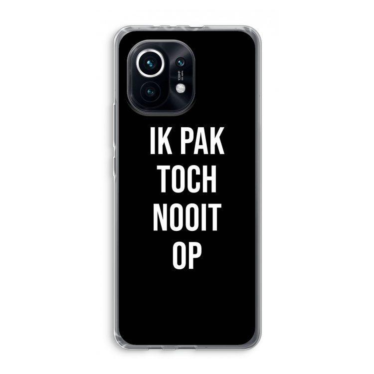Ik pak nooit op - Zwart: Xiaomi Mi 11 Transparant Hoesje