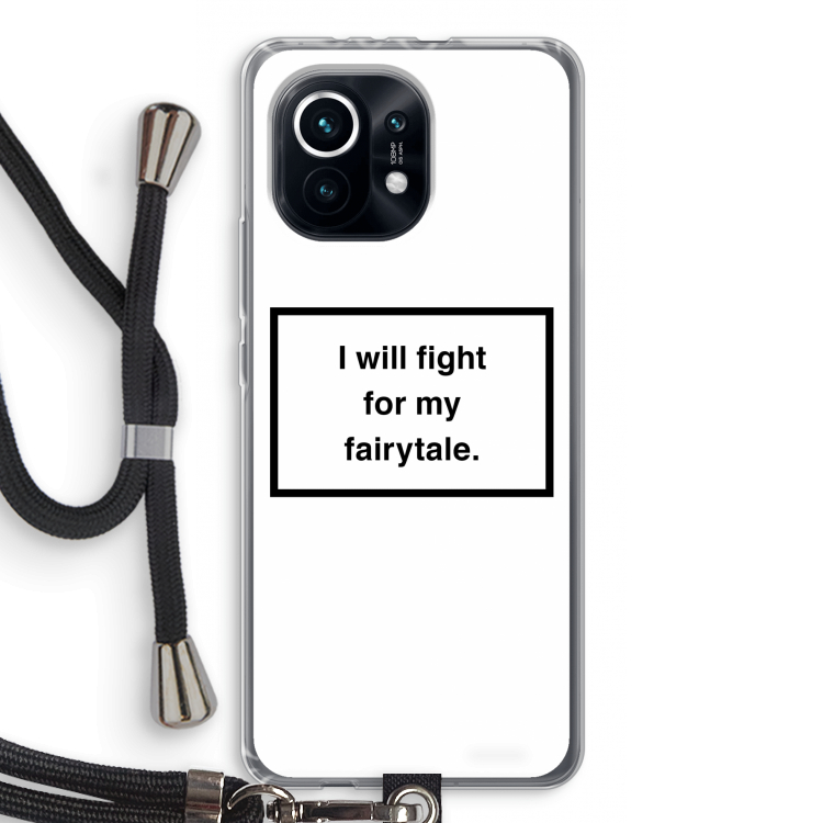 Fight for my fairytale: Xiaomi Mi 11 Transparant Hoesje met koord