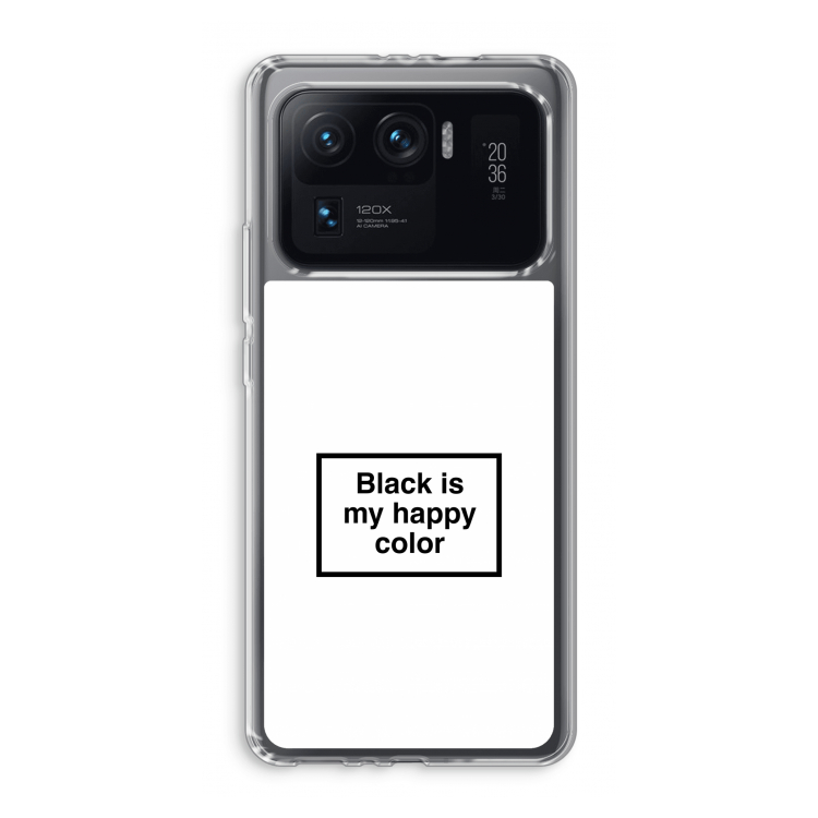 Black is my happy color: Xiaomi Mi 11 Ultra Transparant Hoesje