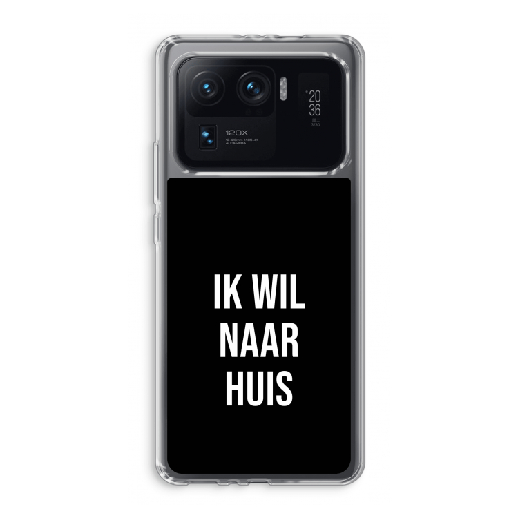 Ik wil naar huis - Zwart: Xiaomi Mi 11 Ultra Transparant Hoesje