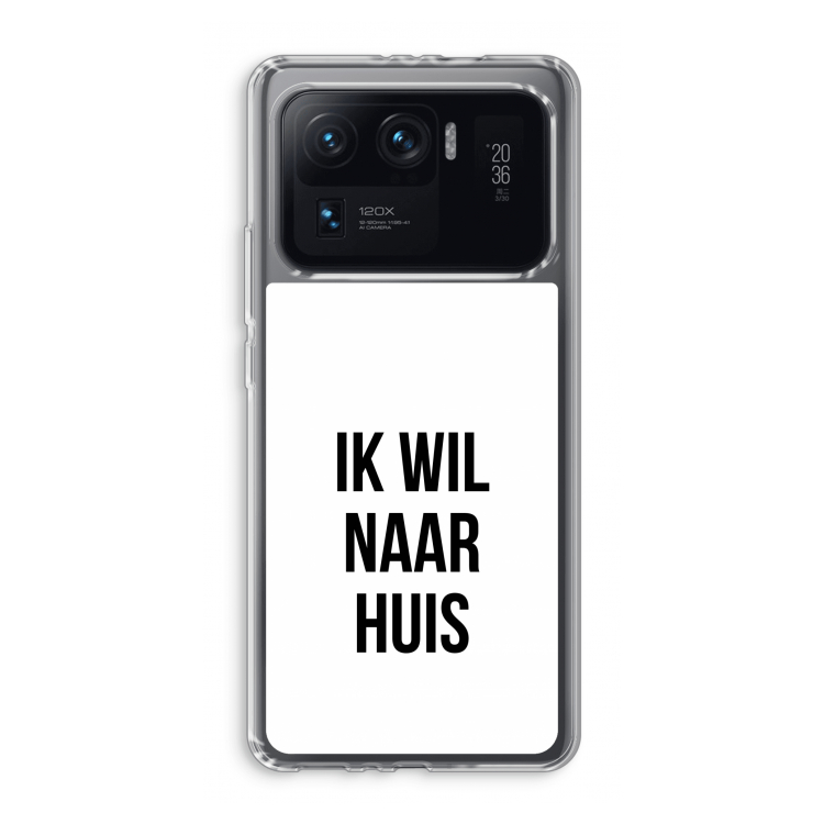 Ik wil naar huis: Xiaomi Mi 11 Ultra Transparant Hoesje
