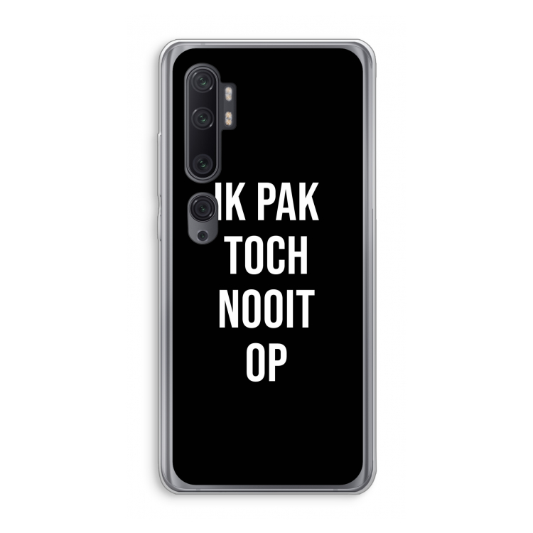 Ik pak nooit op - Zwart: Xiaomi Mi Note 10 Pro Transparant Hoesje