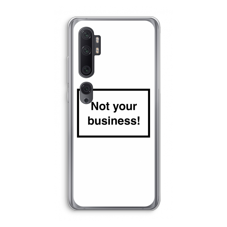 Not your business: Xiaomi Mi Note 10 Pro Transparant Hoesje