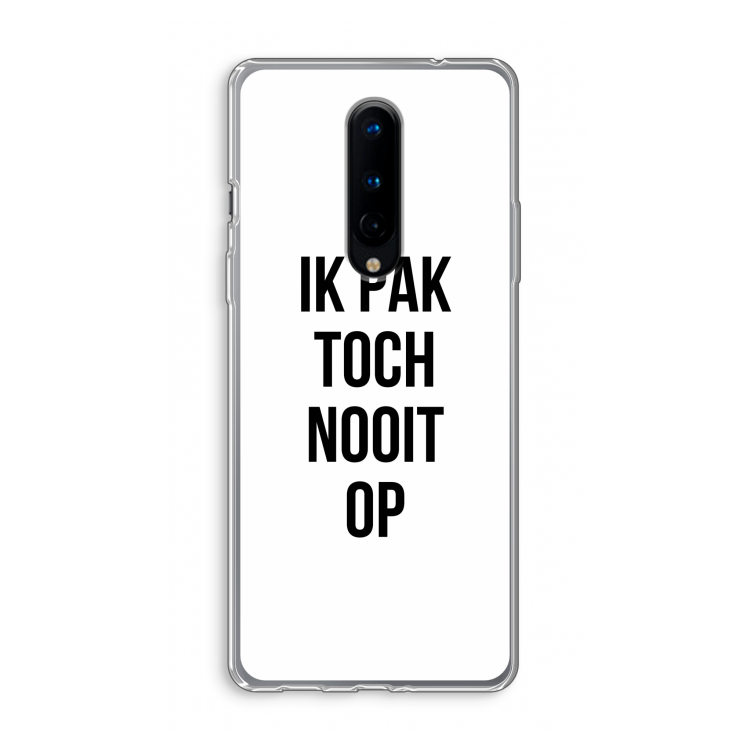 Ik pak nooit op: OnePlus 8 Transparant Hoesje