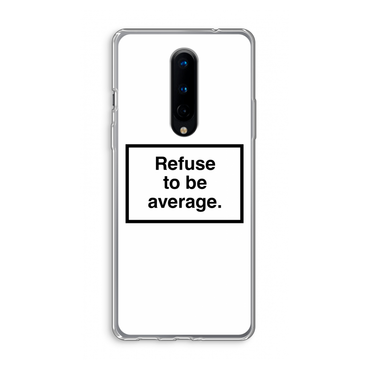 Refuse to be average: OnePlus 8 Transparant Hoesje