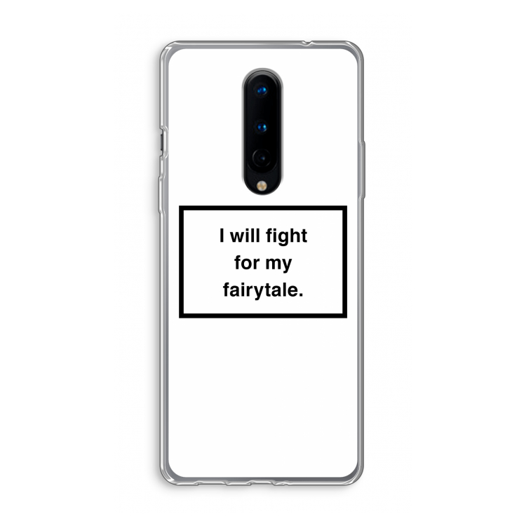 Fight for my fairytale: OnePlus 8 Transparant Hoesje
