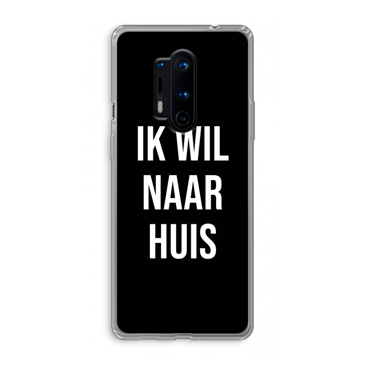Ik wil naar huis - Zwart: OnePlus 8 Pro Transparant Hoesje