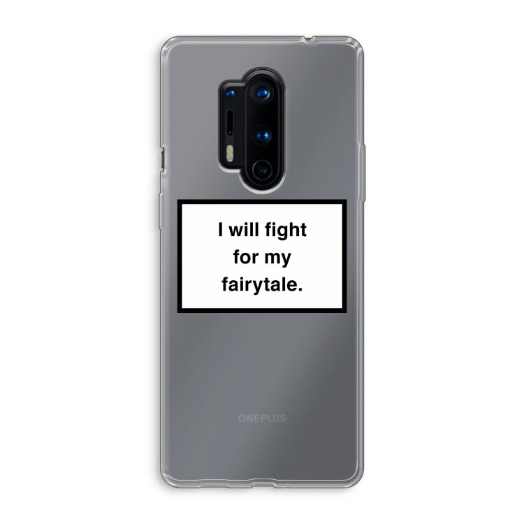 Fight for my fairytale: OnePlus 8 Pro Transparant Hoesje