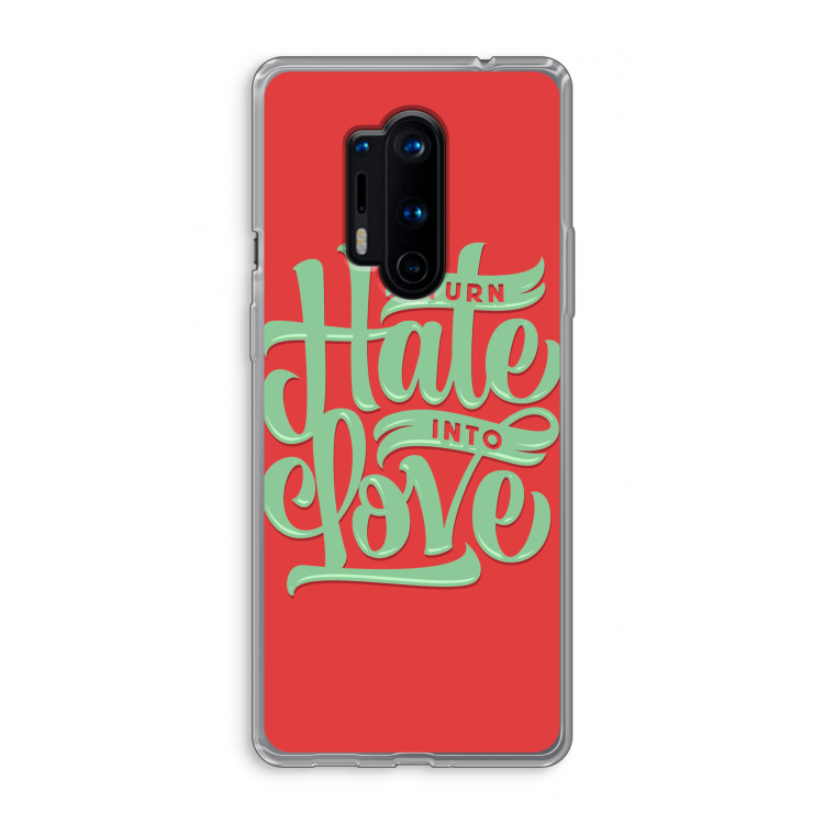 Turn hate into love: OnePlus 8 Pro Transparant Hoesje