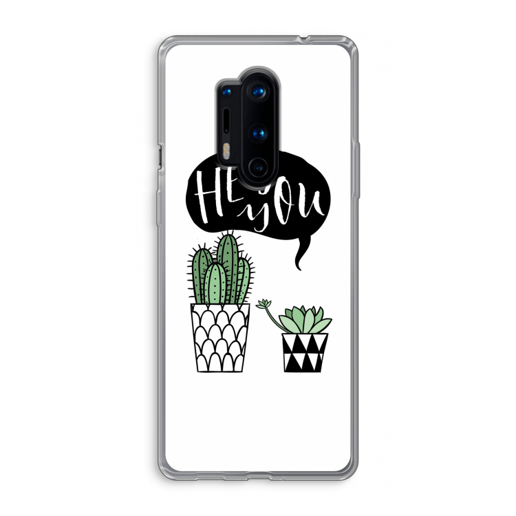 Hey you cactus: OnePlus 8 Pro Transparant Hoesje