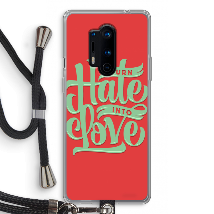 Turn hate into love: OnePlus 8 Pro Transparant Hoesje met koord