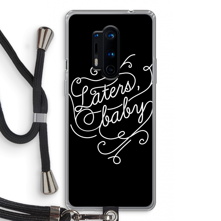 Laters, baby: OnePlus 8 Pro Transparant Hoesje met koord