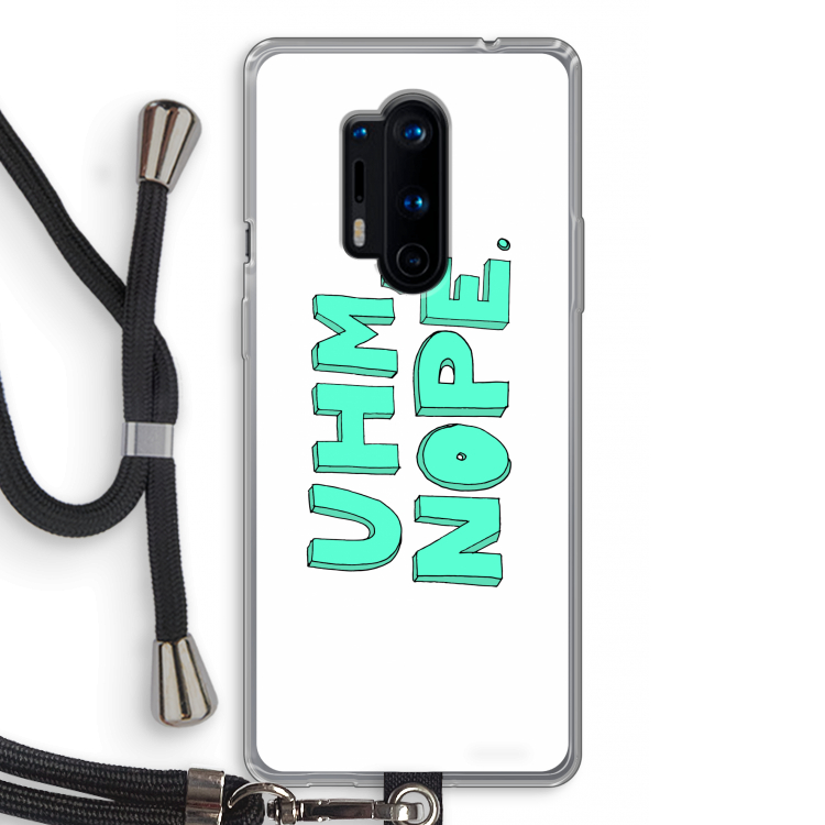 UHM, NOPE.: OnePlus 8 Pro Transparant Hoesje met koord