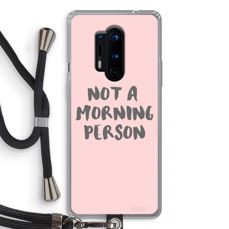 Morning person: OnePlus 8 Pro Transparant Hoesje met koord