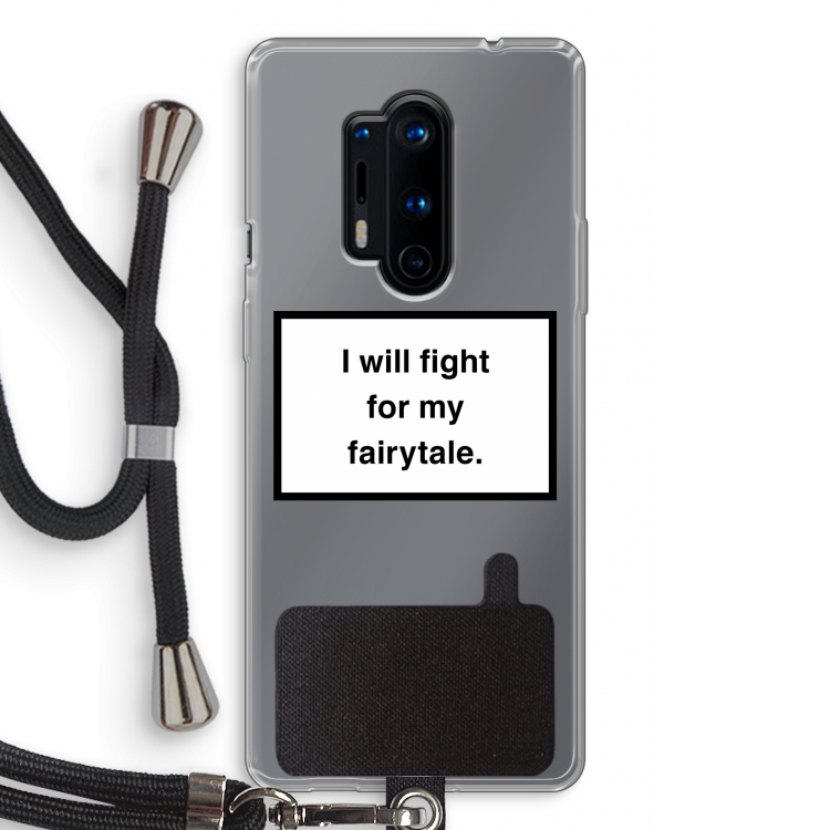 Fight for my fairytale: OnePlus 8 Pro Transparant Hoesje met koord