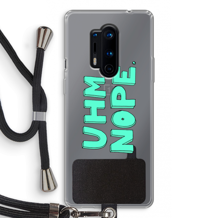 UHM, NOPE.: OnePlus 8 Pro Transparant Hoesje met koord