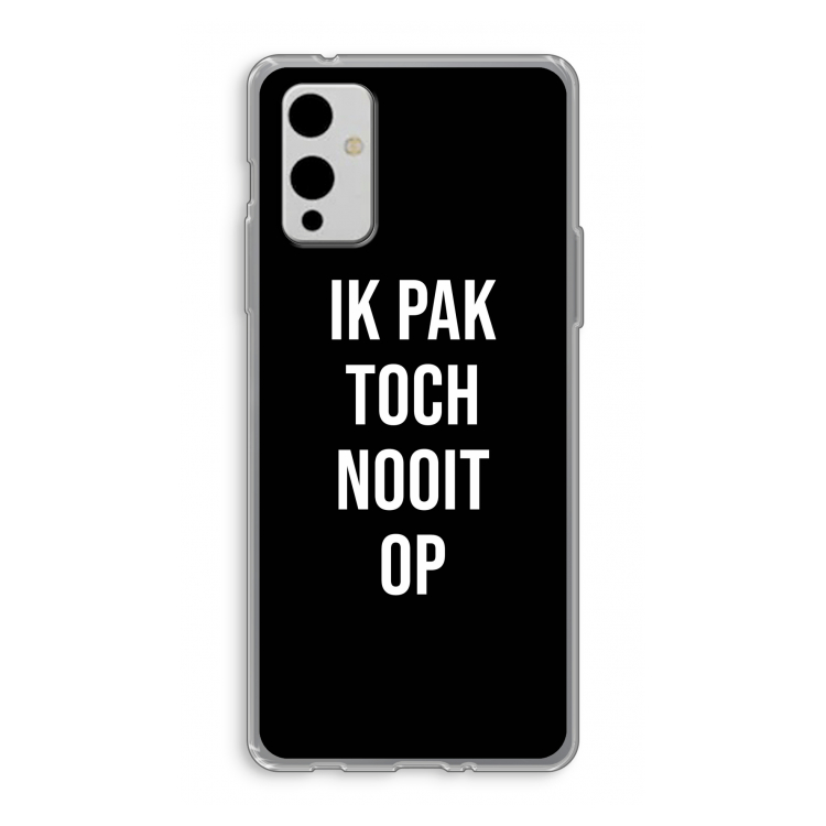 Ik pak nooit op - Zwart: OnePlus 9 Transparant Hoesje