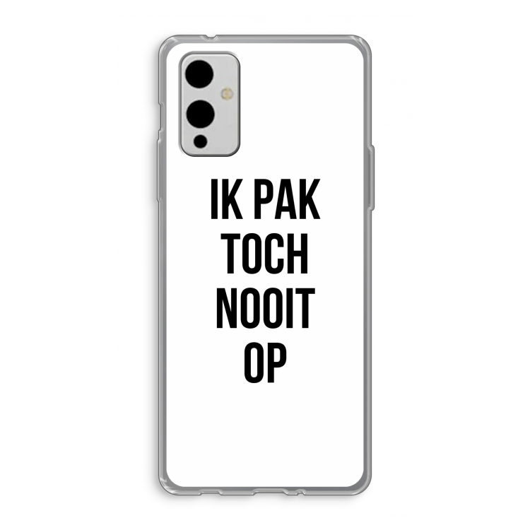 Ik pak nooit op: OnePlus 9 Transparant Hoesje
