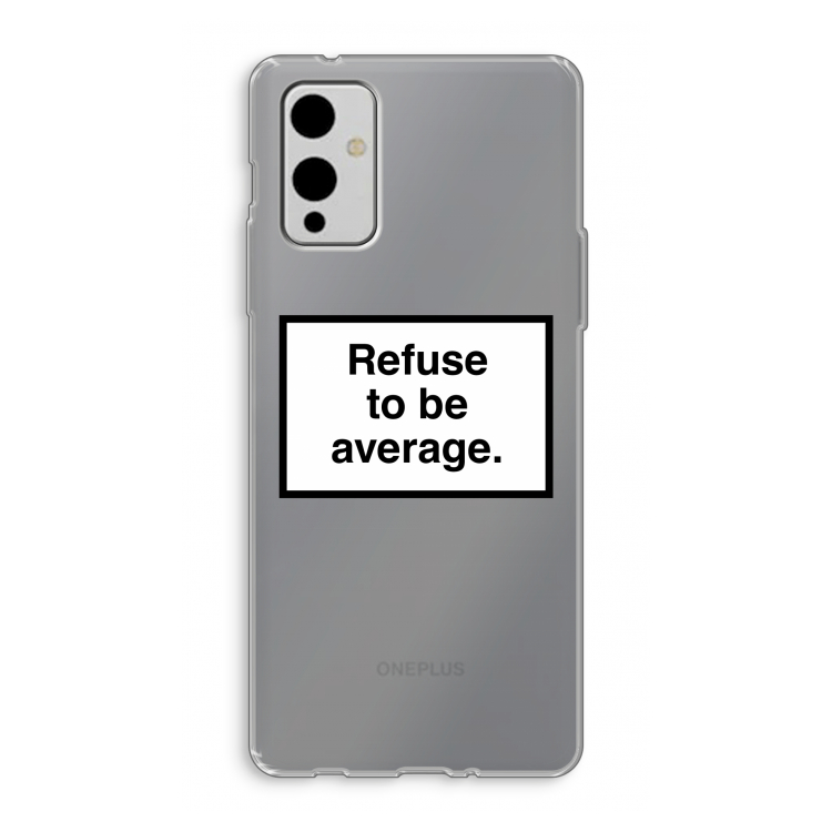 Refuse to be average: OnePlus 9 Transparant Hoesje