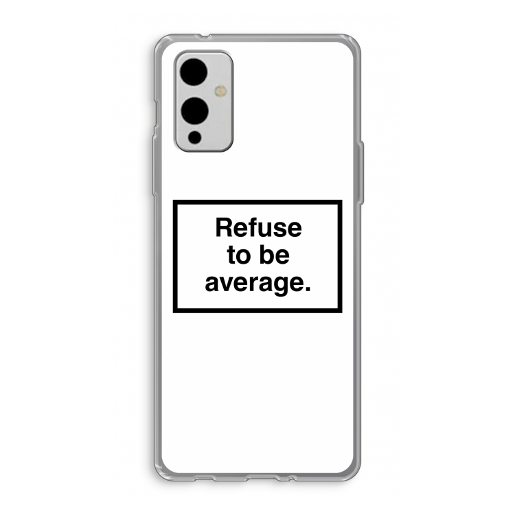 Refuse to be average: OnePlus 9 Transparant Hoesje