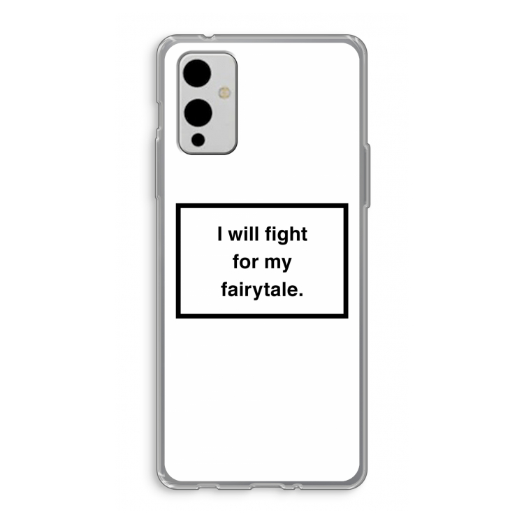 Fight for my fairytale: OnePlus 9 Transparant Hoesje