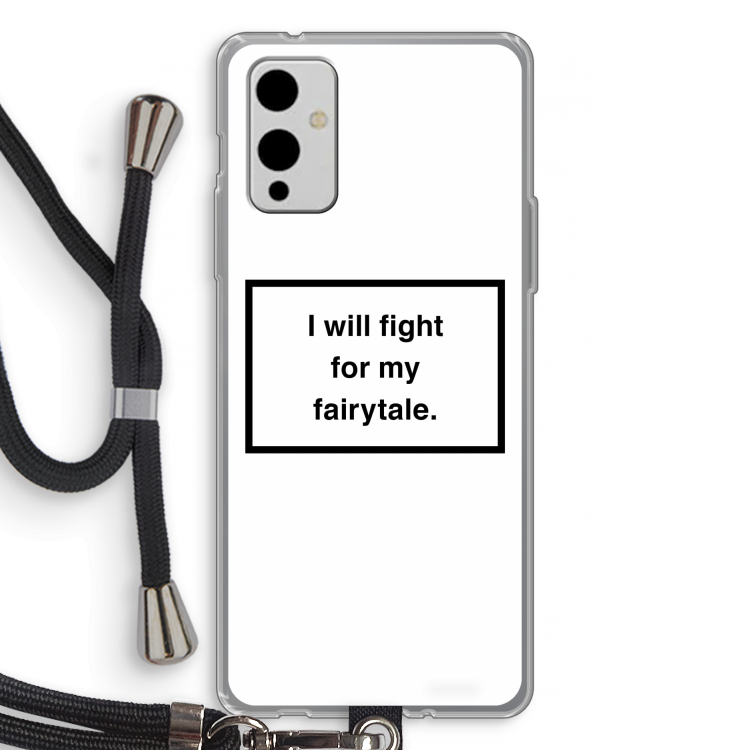 Fight for my fairytale: OnePlus 9 Transparant Hoesje met koord