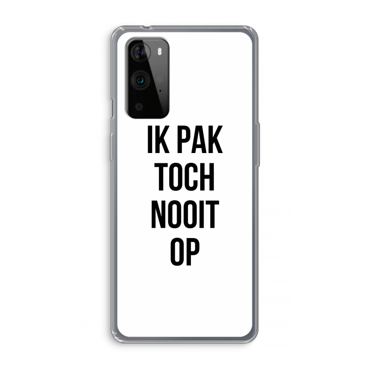 Ik pak nooit op: OnePlus 9 Pro Transparant Hoesje
