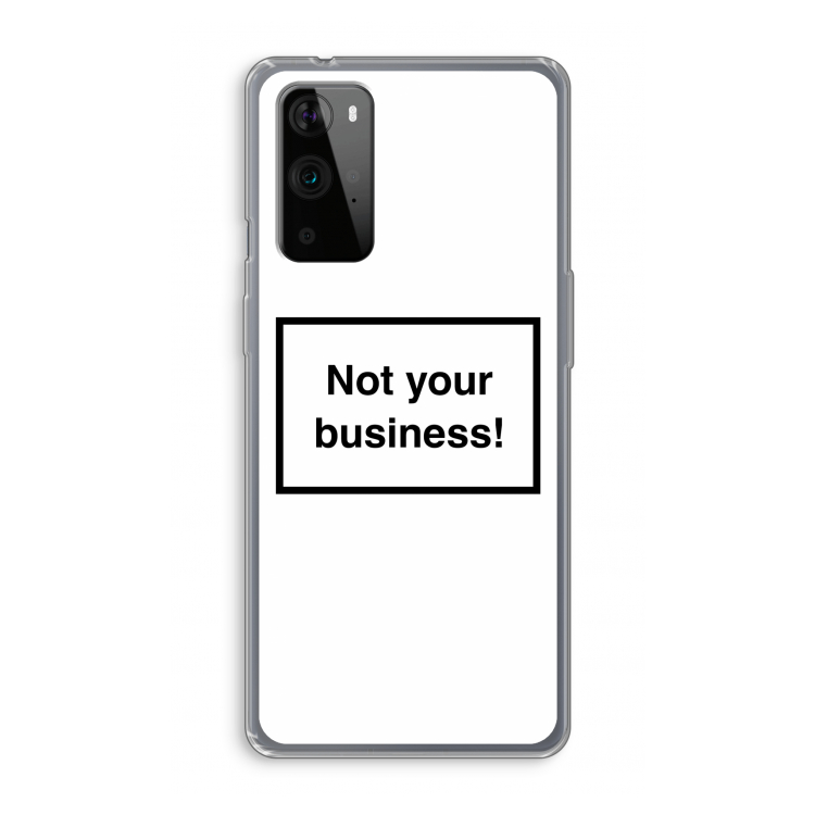 Not your business: OnePlus 9 Pro Transparant Hoesje