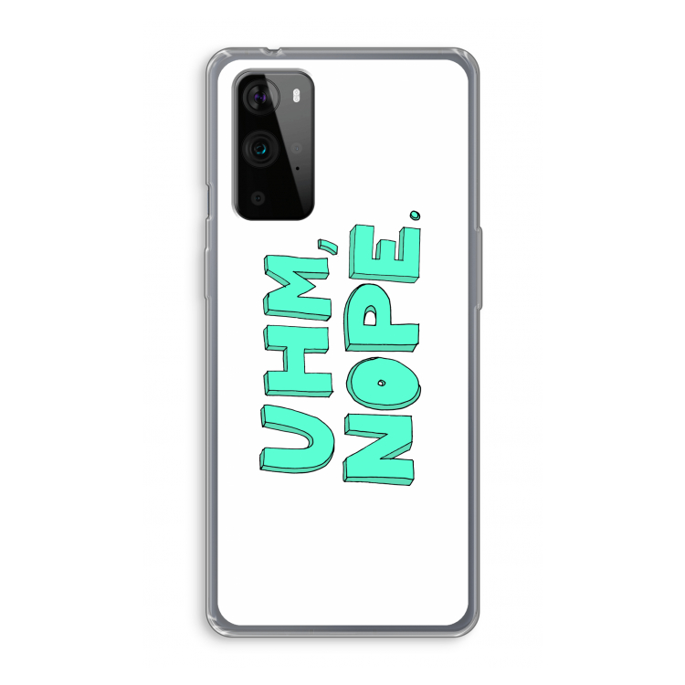 UHM, NOPE.: OnePlus 9 Pro Transparant Hoesje