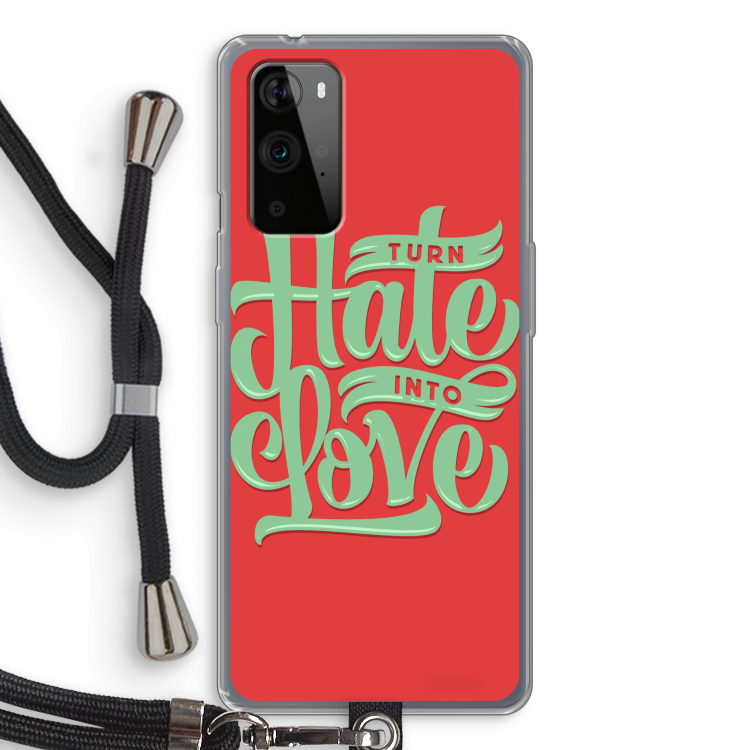 Turn hate into love: OnePlus 9 Pro Transparant Hoesje met koord