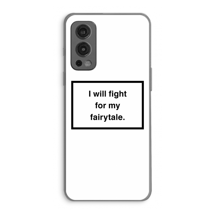 Fight for my fairytale: OnePlus Nord 2 5G Transparant Hoesje