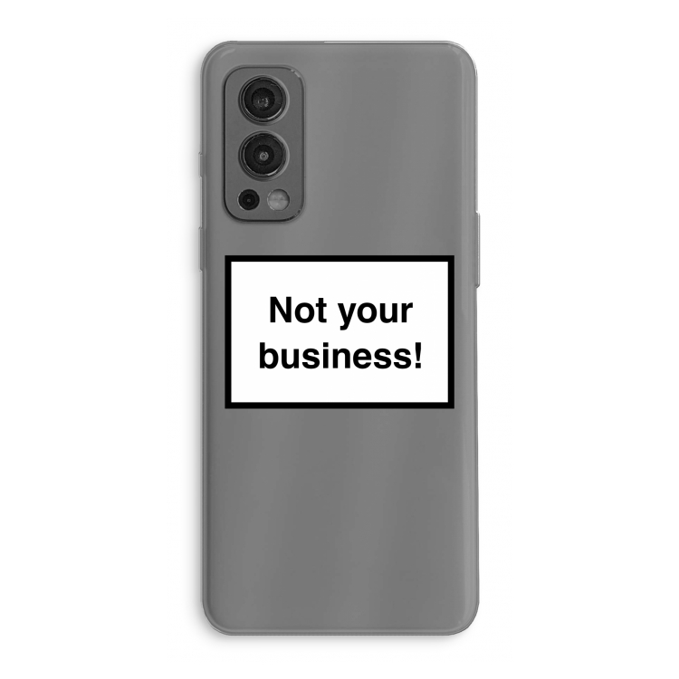 Not your business: OnePlus Nord 2 5G Transparant Hoesje