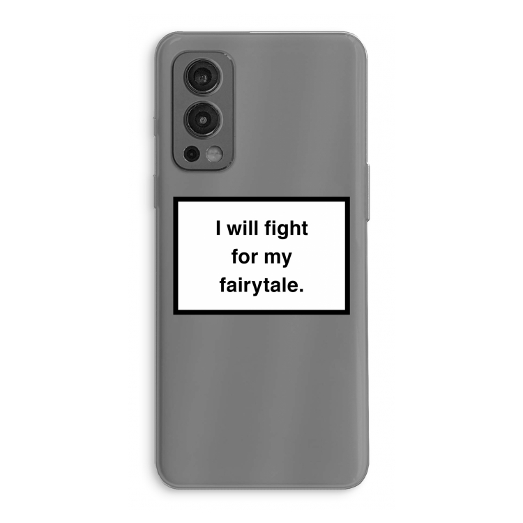 Fight for my fairytale: OnePlus Nord 2 5G Transparant Hoesje