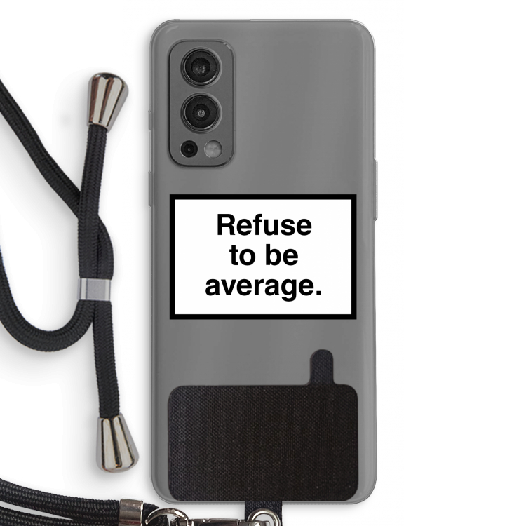 Refuse to be average: OnePlus Nord 2 5G Transparant Hoesje met koord