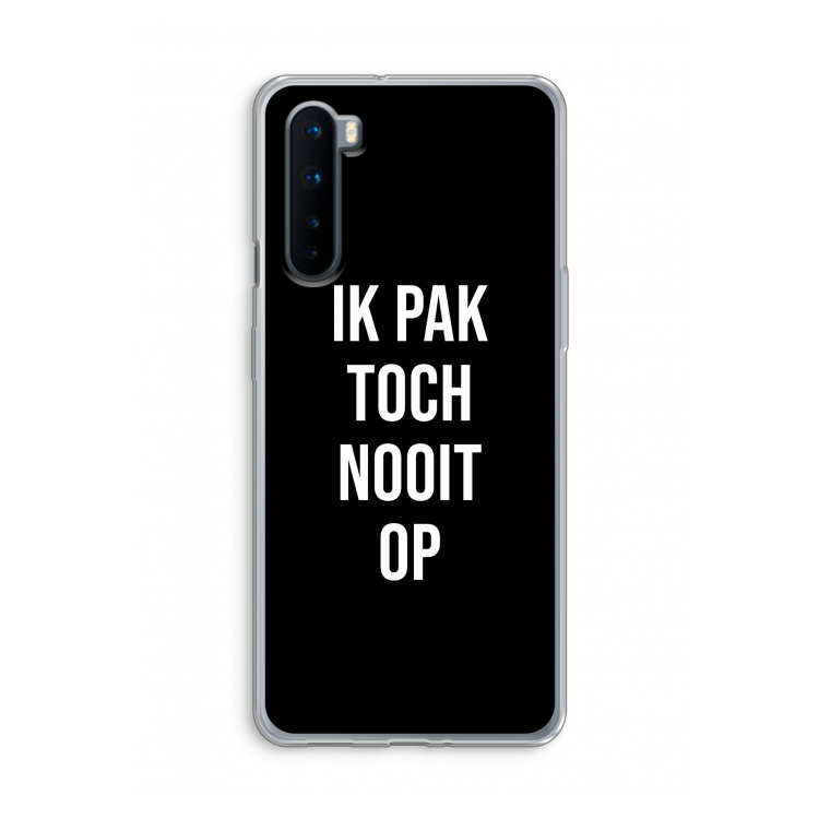 Ik pak nooit op - Zwart: OnePlus Nord Transparant Hoesje