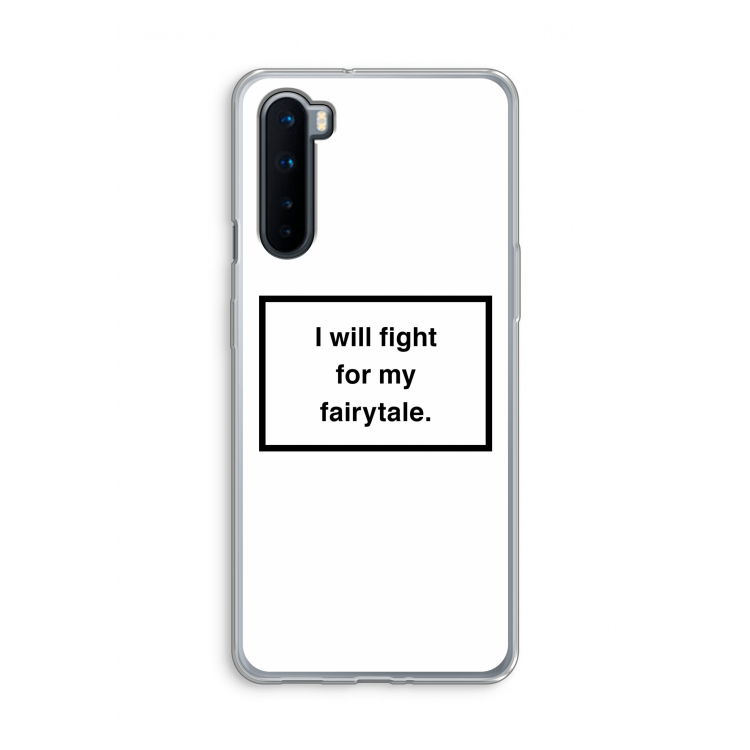 Fight for my fairytale: OnePlus Nord Transparant Hoesje