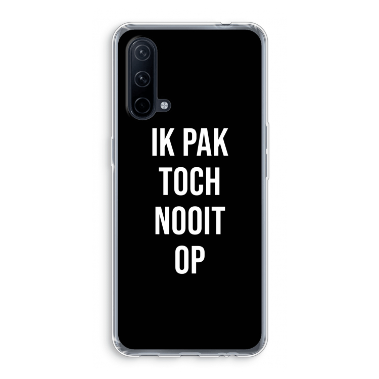 Ik pak nooit op - Zwart: OnePlus Nord CE 5G Transparant Hoesje