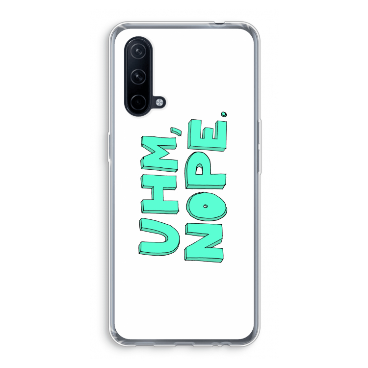UHM, NOPE.: OnePlus Nord CE 5G Transparant Hoesje