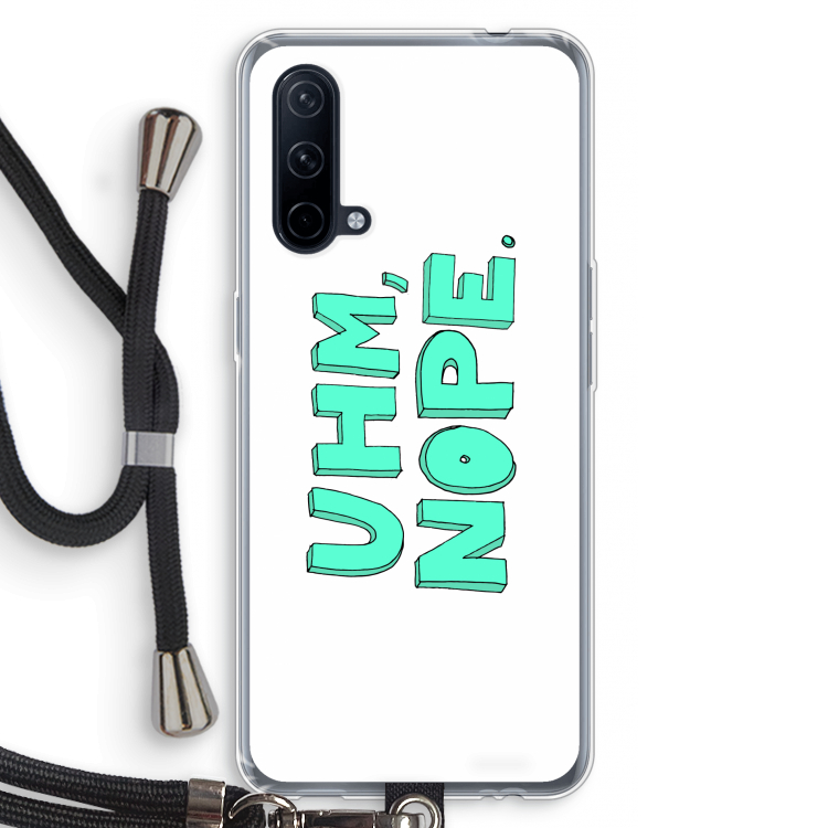 UHM, NOPE.: OnePlus Nord CE 5G Transparant Hoesje met koord