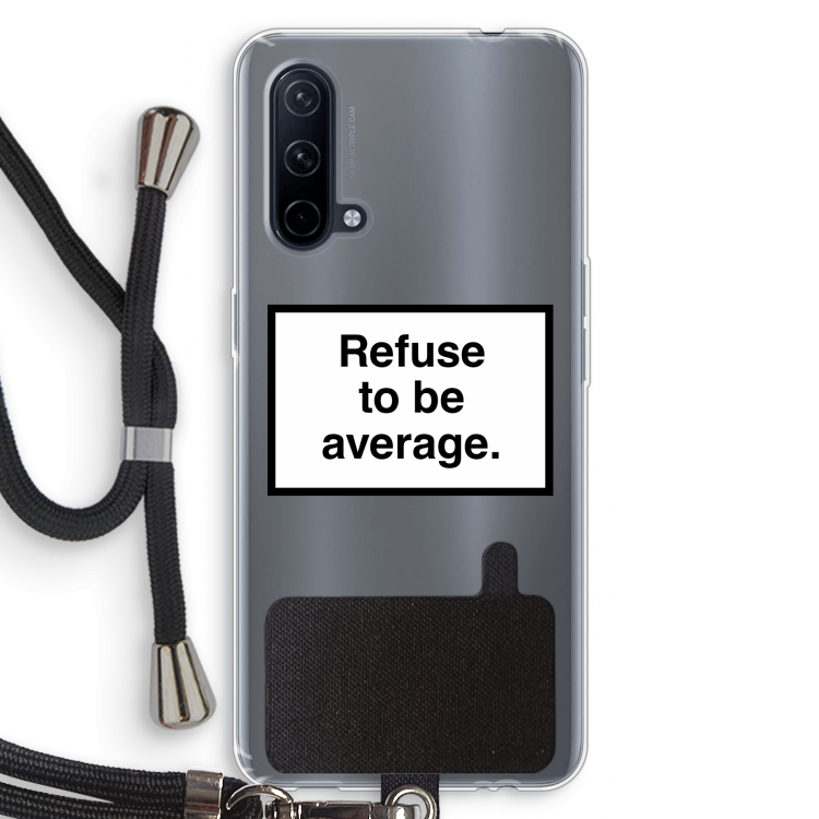 Refuse to be average: OnePlus Nord CE 5G Transparant Hoesje met koord