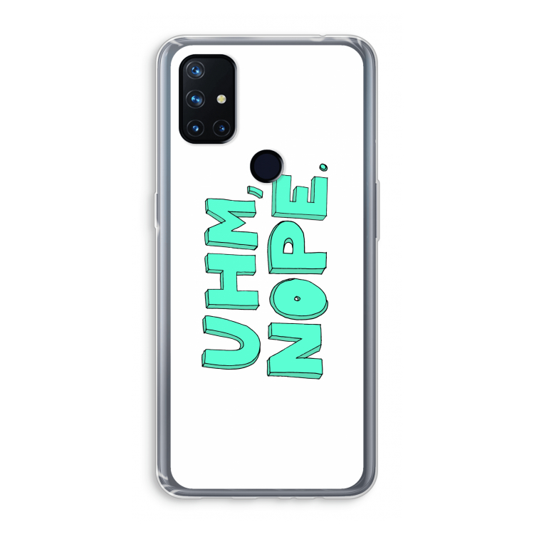 UHM, NOPE.: OnePlus Nord N10 5G Transparant Hoesje