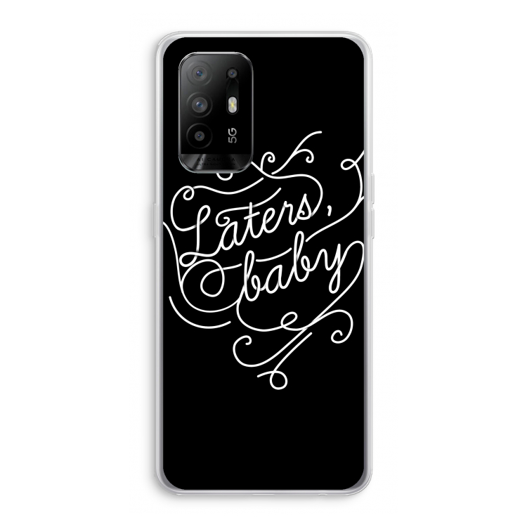 Laters, baby: Oppo A94 5G Transparant Hoesje
