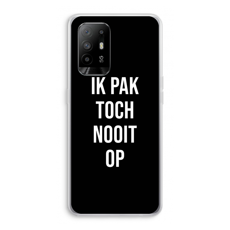 Ik pak nooit op - Zwart: Oppo A94 5G Transparant Hoesje