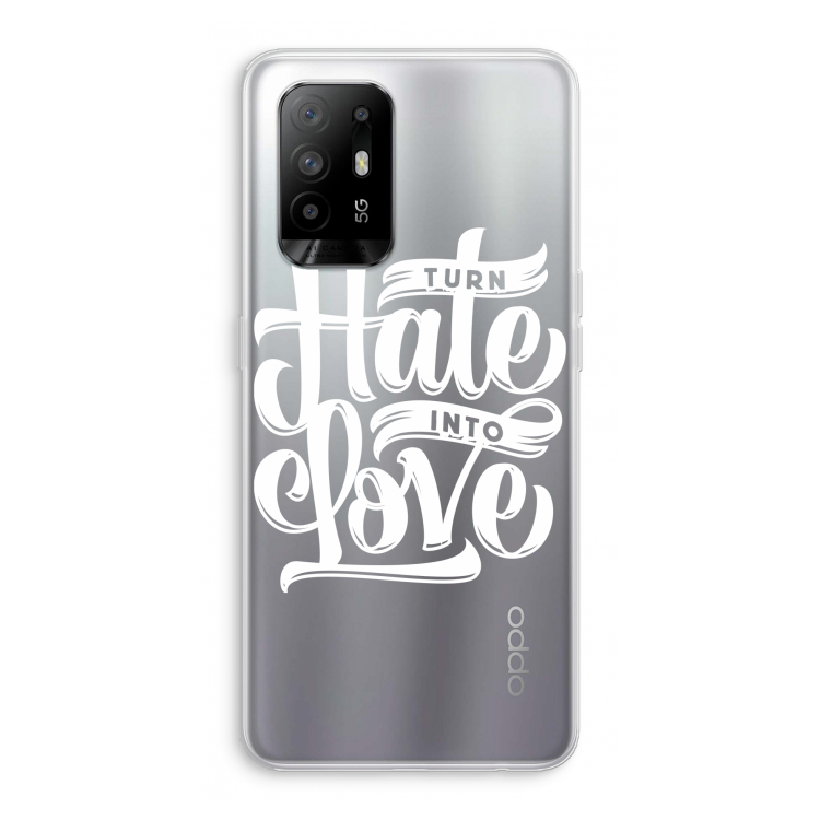 Turn hate into love: Oppo A94 5G Transparant Hoesje