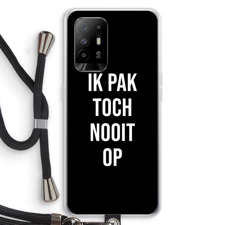 Ik pak nooit op - Zwart: Oppo A94 5G Transparant Hoesje met koord