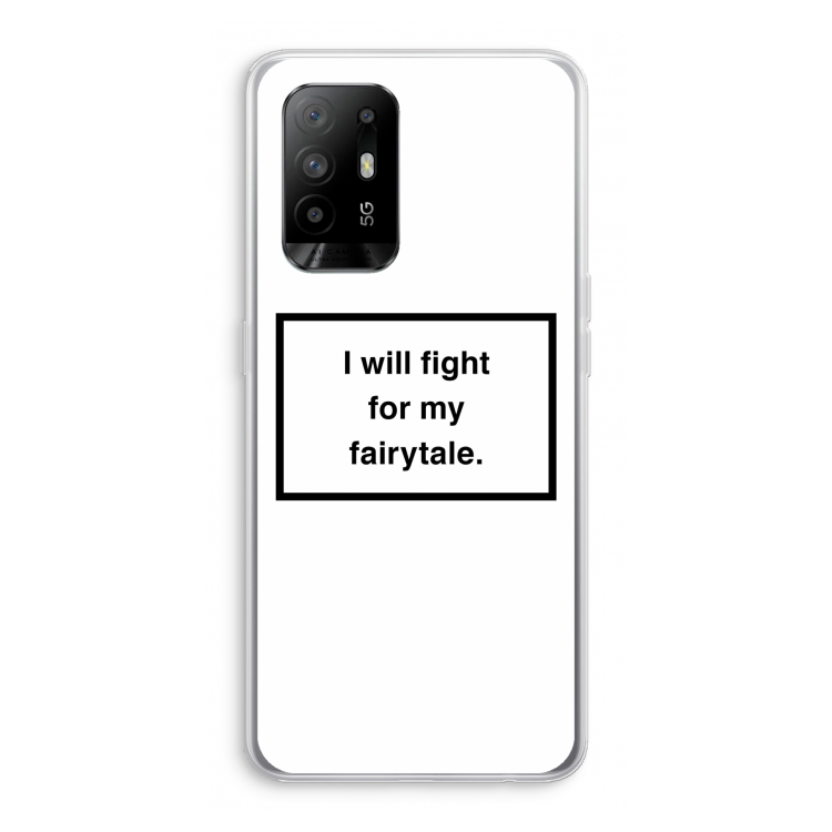 Fight for my fairytale: Oppo A95 5G Transparant Hoesje