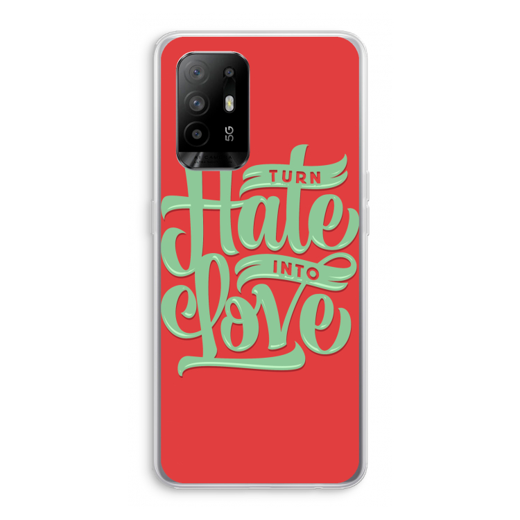Turn hate into love: Oppo A95 5G Transparant Hoesje